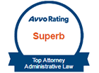 Avvo Rating Superb | Top Attorney Administrative Law